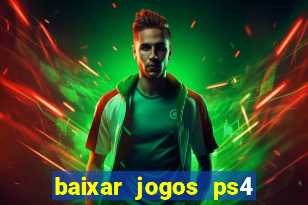 baixar jogos ps4 pkg pt br