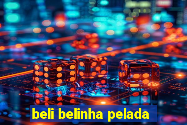 beli belinha pelada