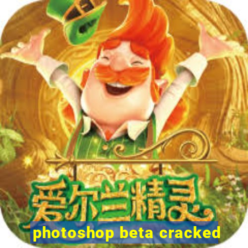 photoshop beta cracked