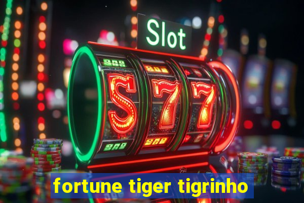 fortune tiger tigrinho