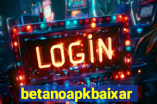 betanoapkbaixar