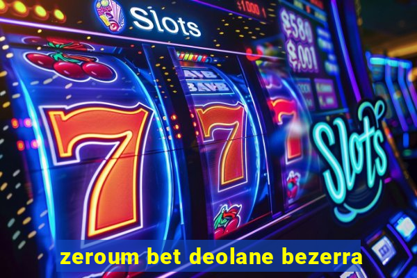 zeroum bet deolane bezerra