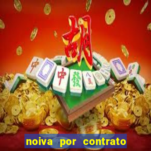 noiva por contrato filme completo dublado