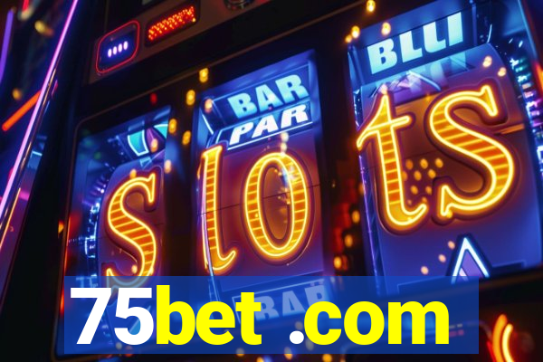 75bet .com