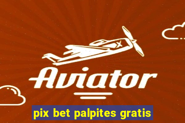 pix bet palpites gratis
