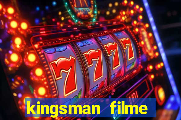 kingsman filme completo dublado superflix