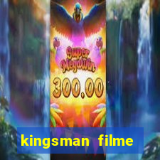 kingsman filme completo dublado superflix