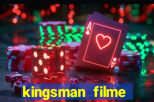 kingsman filme completo dublado superflix