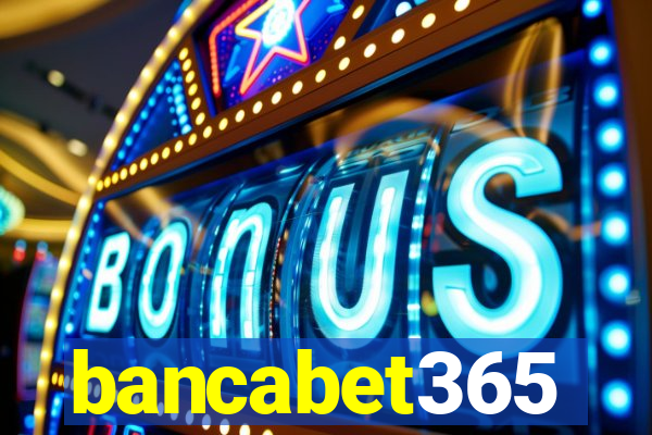 bancabet365