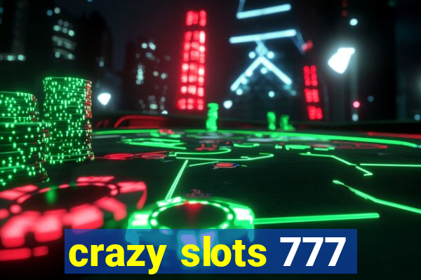 crazy slots 777