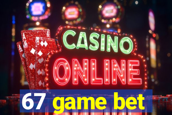 67 game bet