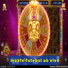 maxtv futebol ao vivo
