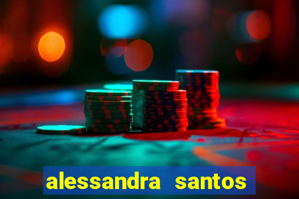alessandra santos pregadora biografia