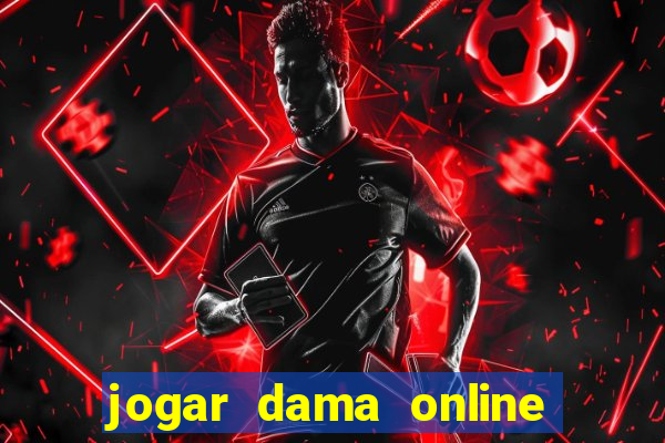 jogar dama online valendo dinheiro