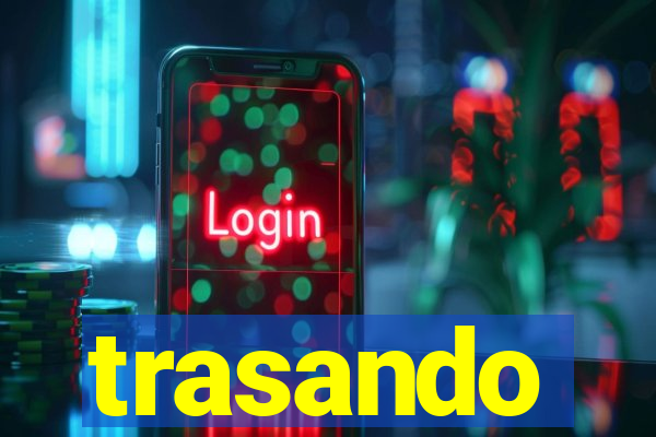 trasando