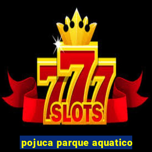 pojuca parque aquatico