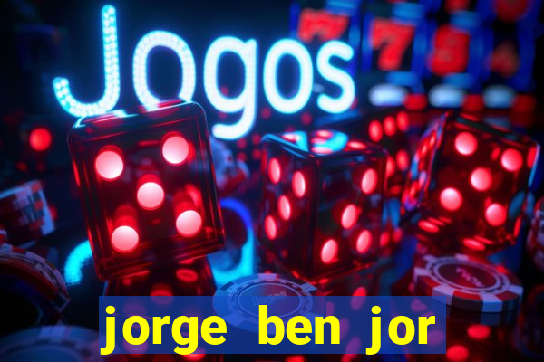 jorge ben jor fortuna estimada