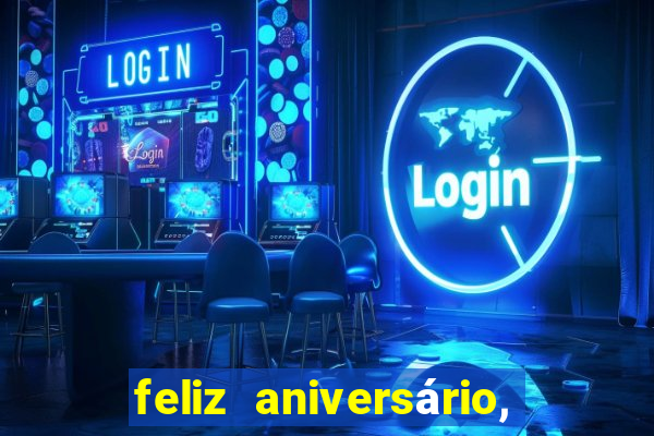 feliz aniversário, meu amor texto emocionante