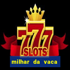 milhar da vaca mais atrasada