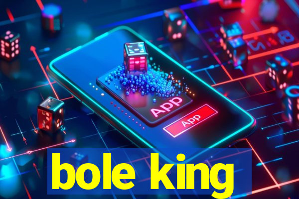 bole king
