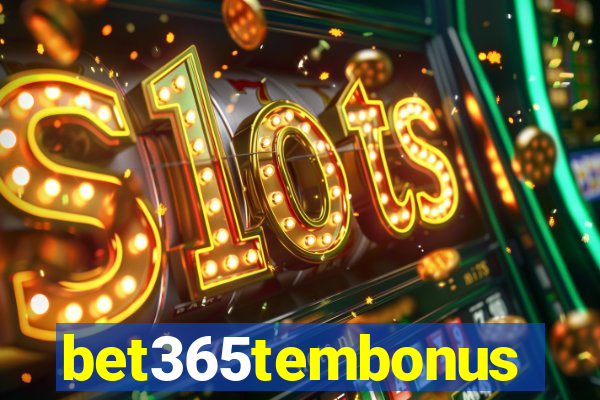 bet365tembonus