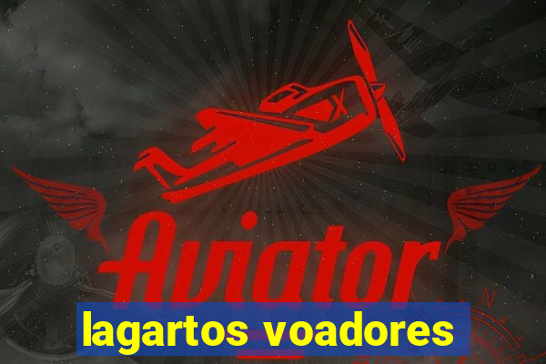 lagartos voadores
