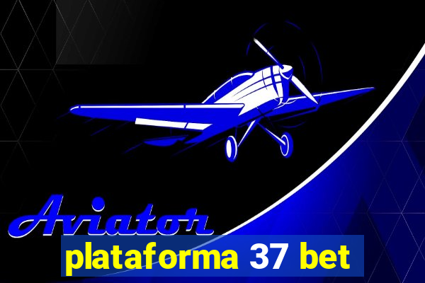 plataforma 37 bet