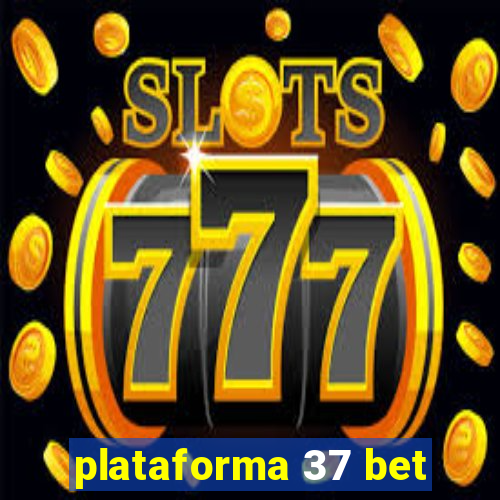 plataforma 37 bet