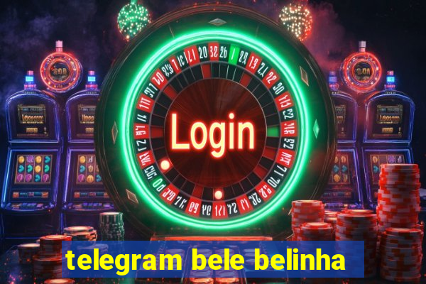 telegram bele belinha