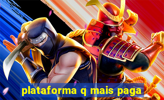 plataforma q mais paga