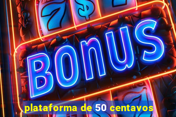 plataforma de 50 centavos