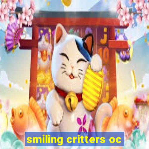 smiling critters oc
