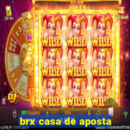brx casa de aposta
