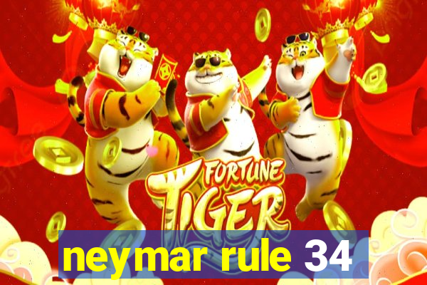 neymar rule 34