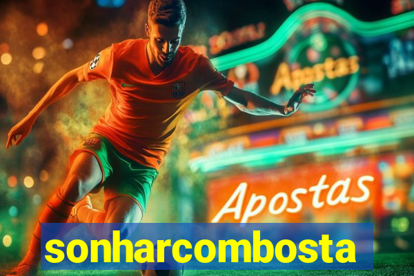 sonharcombosta