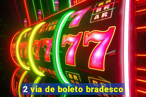 2 via de boleto bradesco