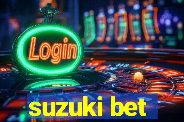 suzuki bet