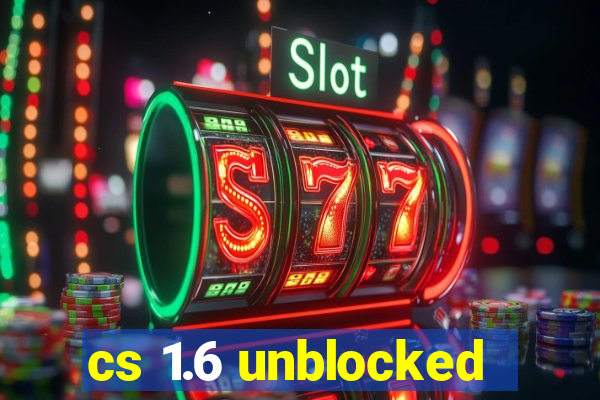 cs 1.6 unblocked