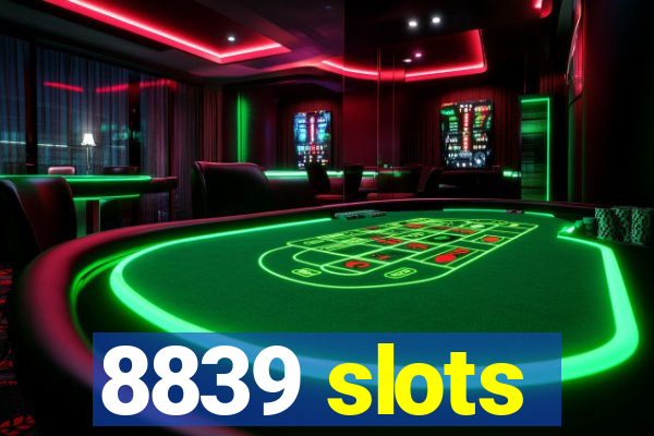 8839 slots