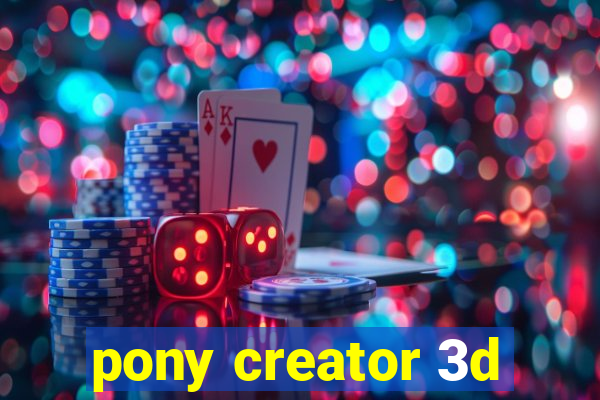 pony creator 3d