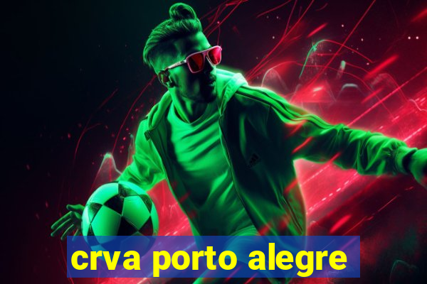 crva porto alegre
