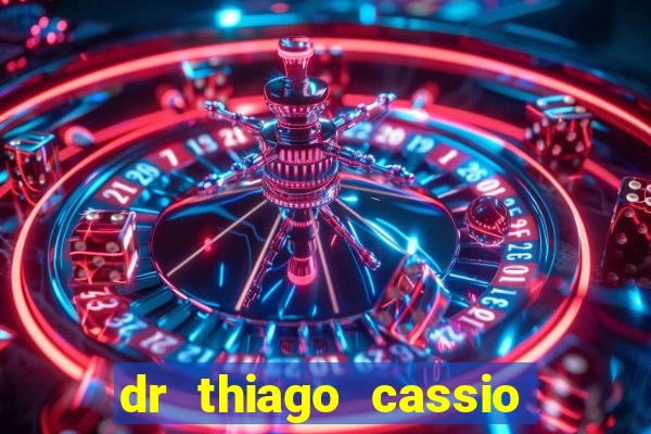 dr thiago cassio santos walmsley de lucena