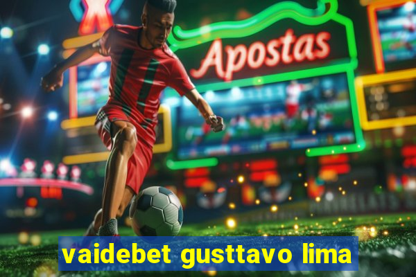 vaidebet gusttavo lima