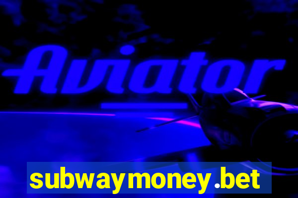 subwaymoney.bet
