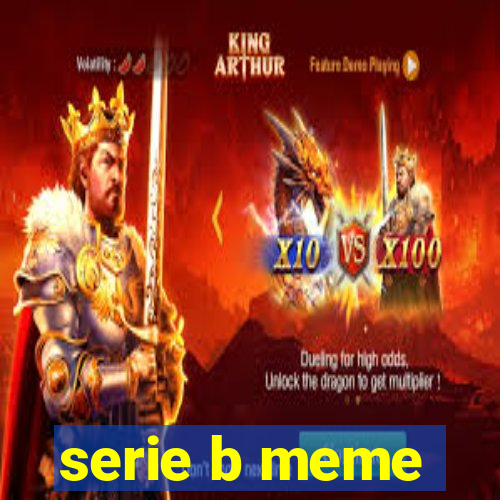 serie b meme