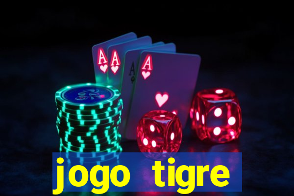 jogo tigre plataforma nova