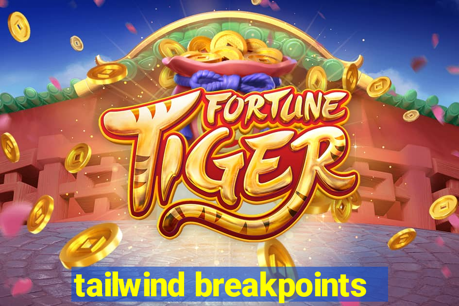 tailwind breakpoints