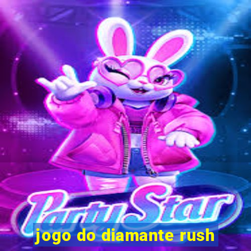 jogo do diamante rush