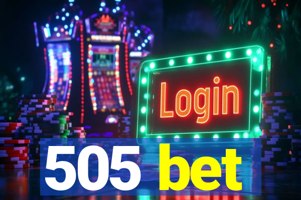 505 bet