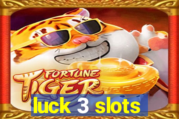 luck 3 slots